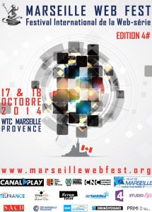Affiche Marseille Web Fest - Bilan de la 4ème édition (2014) Festival International de la web-série